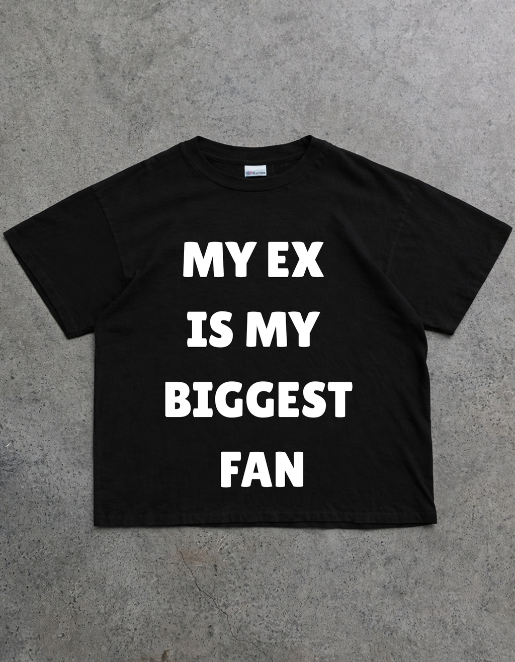 MY EX IS MY BIGGEST FAN Oversized T-Shirt