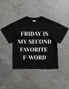 FRIDAY IS MY SECOND FAVORITE F-WORD Oversized T-Shirt